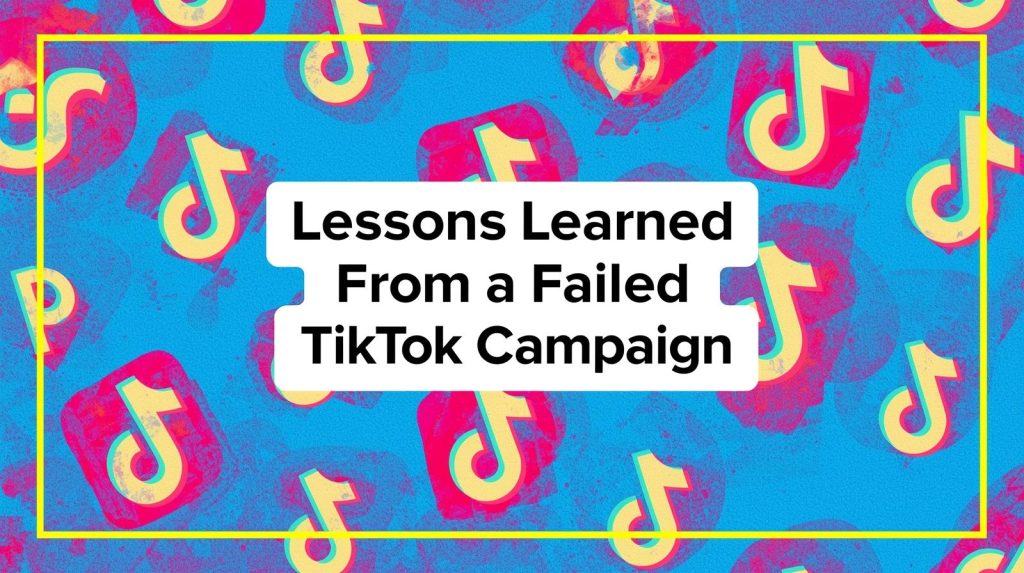 Failed TikTok Campaign
